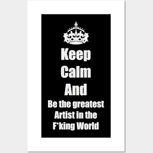 Keep calm and be an Artist Posters and Art